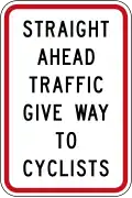 Straight Ahead Traffic Give Way To Cyclists