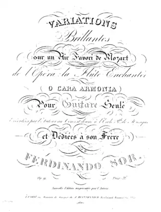 The cover of the first publication of Sor's Op. 9. It reads "Variations Brillantes sur un Air Favori de Mozart de l'Opéra: la Flûte Enchantée (O Cara Armonía) Pour Guitare Seule Exécutées par l'Auteur au Concert donné à l'Ecole Rle de Musique* et Dédiées à son Frère par Ferdinando Sor. Op. 9 Prix: 3f. Nouvelle Edition augmentée par l'Auteur. À Paris, au Magazin de Musique de A Meissonnier, Boulevard Montmartre, № 25. *l'Ecole Royale de Musique" in stylized text