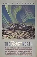 Canadian Propaganda Poster "This is our Strength - New North" by the Wartime Information Board