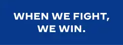 When we fight, we win.
