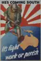 Image 24"He's coming south — It's fight, work or perish", a propaganda poster warning of the danger of Japanese invasion. (from Australia in World War II)